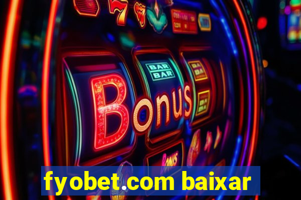 fyobet.com baixar